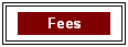 Text Box: Fees
