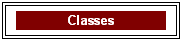 Text Box: Classes
